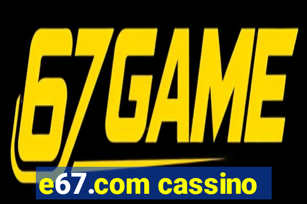 e67.com cassino